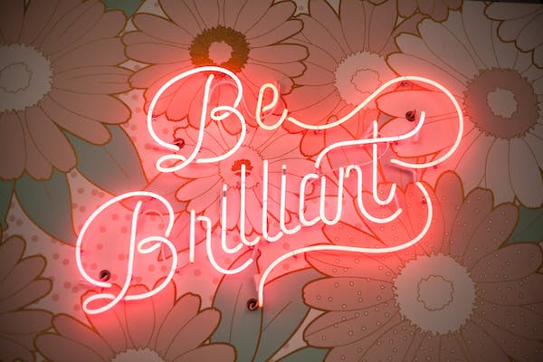 be brilliant - neon sign